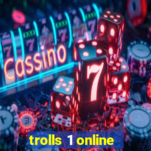 trolls 1 online